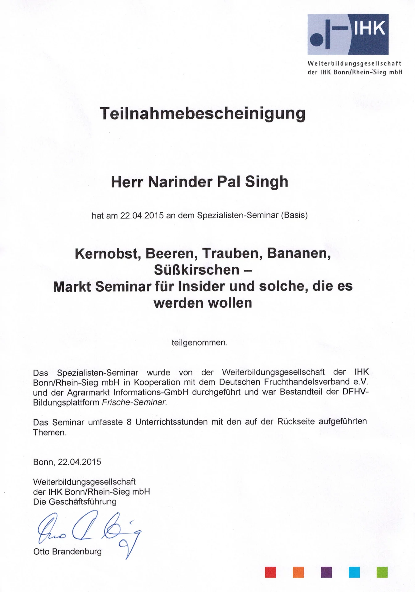 Teilnahmebescheinigung der Weiterbildungsgesellschaft der IHK Bonn/Rhein-Sieg, Spezialisten-Seminar Kernobst, Beeren, Trauben, Bananen, Süßkirschen, 2015